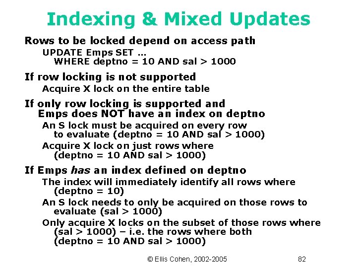 Indexing & Mixed Updates Rows to be locked depend on access path UPDATE Emps