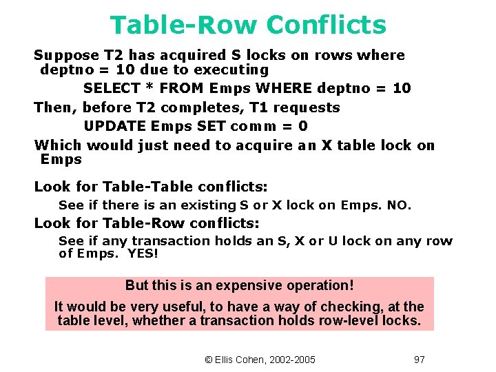 Table-Row Conflicts Suppose T 2 has acquired S locks on rows where deptno =