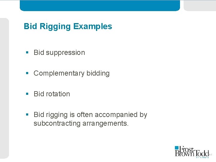 Bid Rigging Examples § Bid suppression § Complementary bidding § Bid rotation § Bid