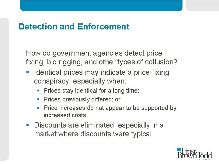 Detection and Enforcement How do government agencies detect price fixing, bid rigging, and other