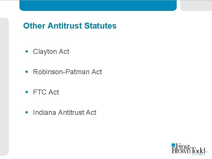 Other Antitrust Statutes § Clayton Act § Robinson-Patman Act § FTC Act § Indiana