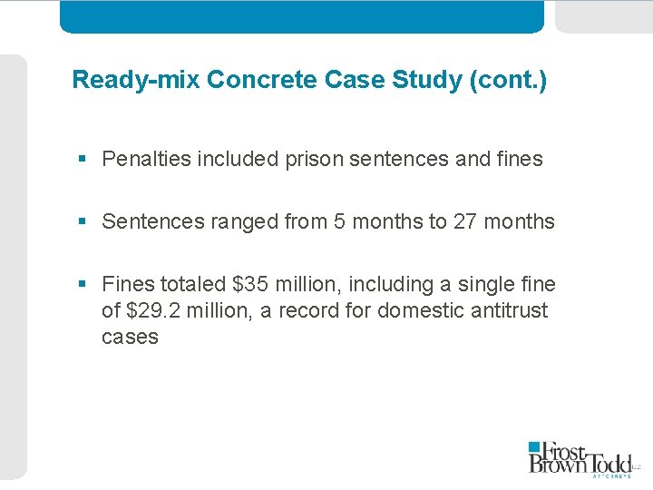 Ready-mix Concrete Case Study (cont. ) § Penalties included prison sentences and fines §