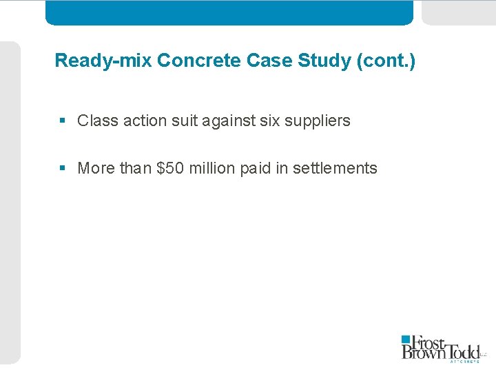 Ready-mix Concrete Case Study (cont. ) § Class action suit against six suppliers §