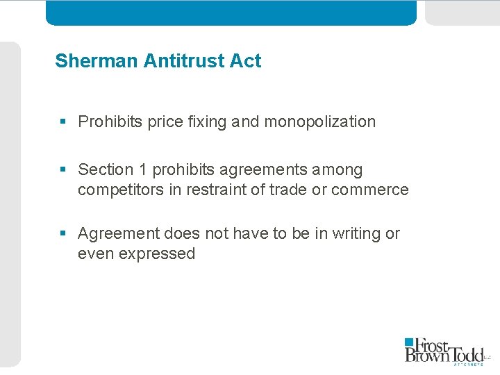 Sherman Antitrust Act § Prohibits price fixing and monopolization § Section 1 prohibits agreements