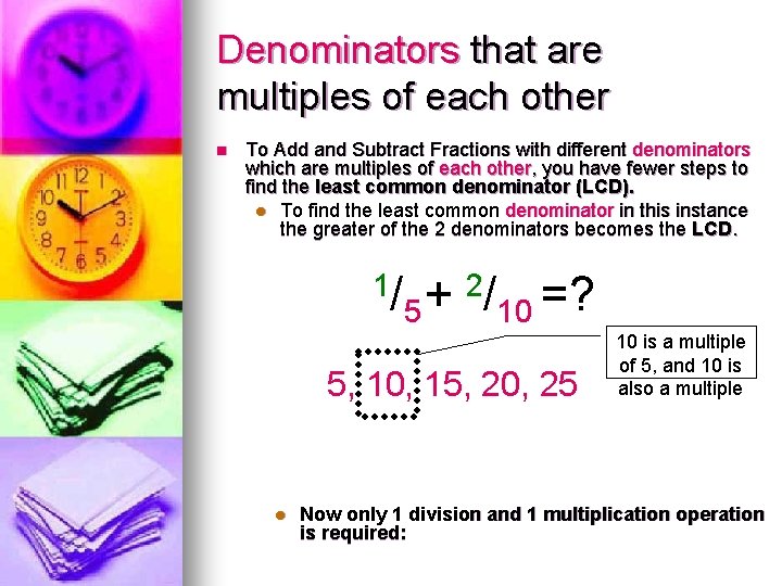 Denominators that are multiples of each other n To Add and Subtract Fractions with