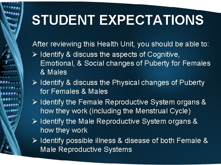 STUDENT EXPECTATIONS After reviewing this Health Unit, you should be able to: Ø Identify