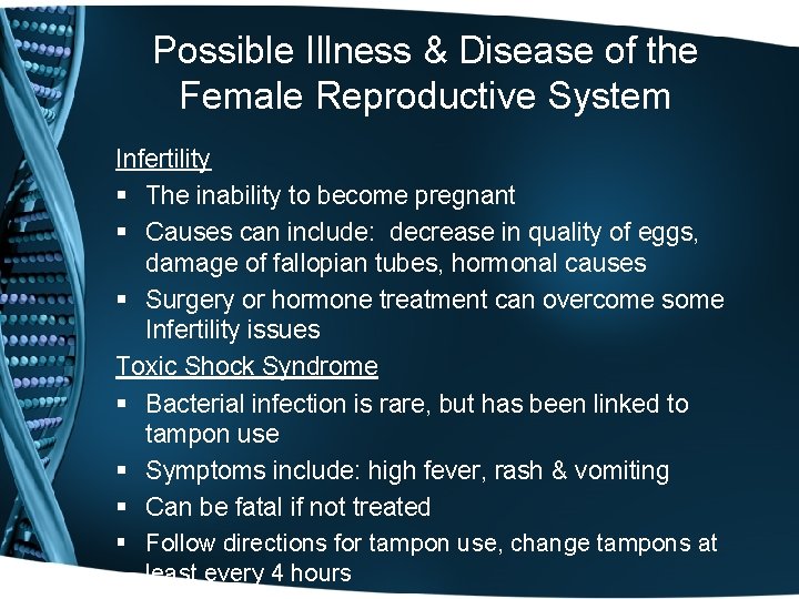 Possible Illness & Disease of the Female Reproductive System Infertility § The inability to