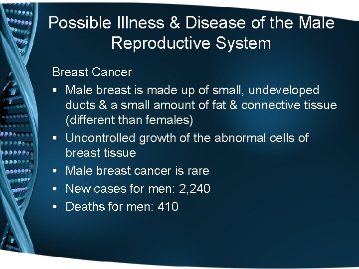 Possible Illness & Disease of the Male Reproductive System Breast Cancer § Male breast