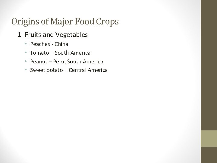 Origins of Major Food Crops 1. Fruits and Vegetables • • Peaches - China