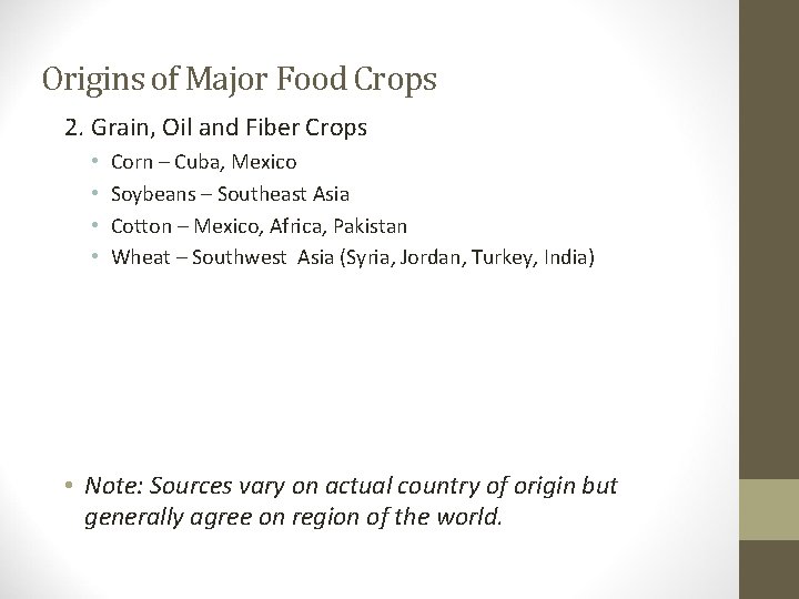 Origins of Major Food Crops 2. Grain, Oil and Fiber Crops • • Corn