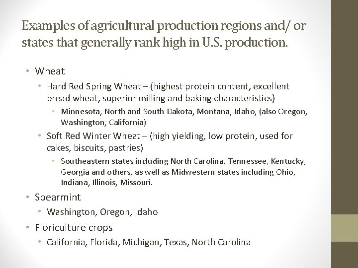 Examples of agricultural production regions and/ or states that generally rank high in U.