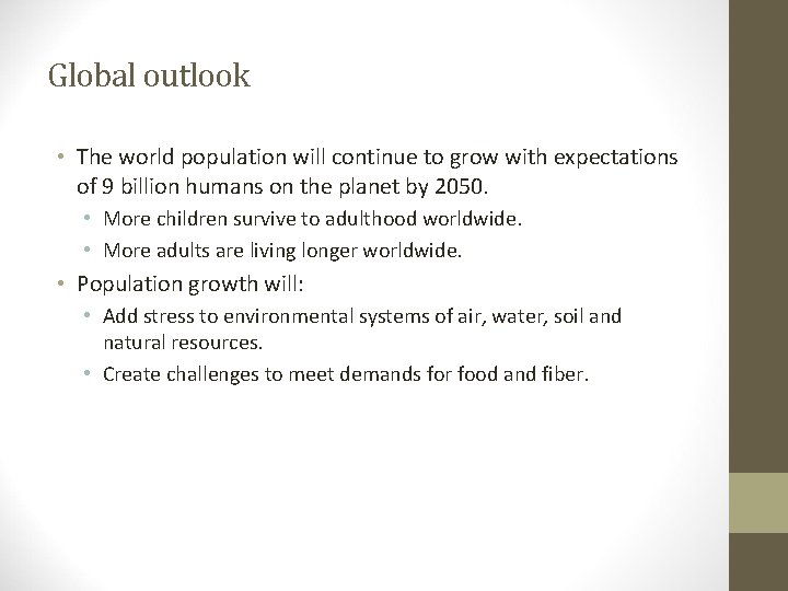 Global outlook • The world population will continue to grow with expectations of 9