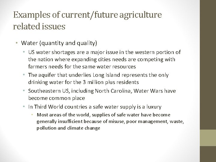 Examples of current/future agriculture related issues • Water (quantity and quality) • US water