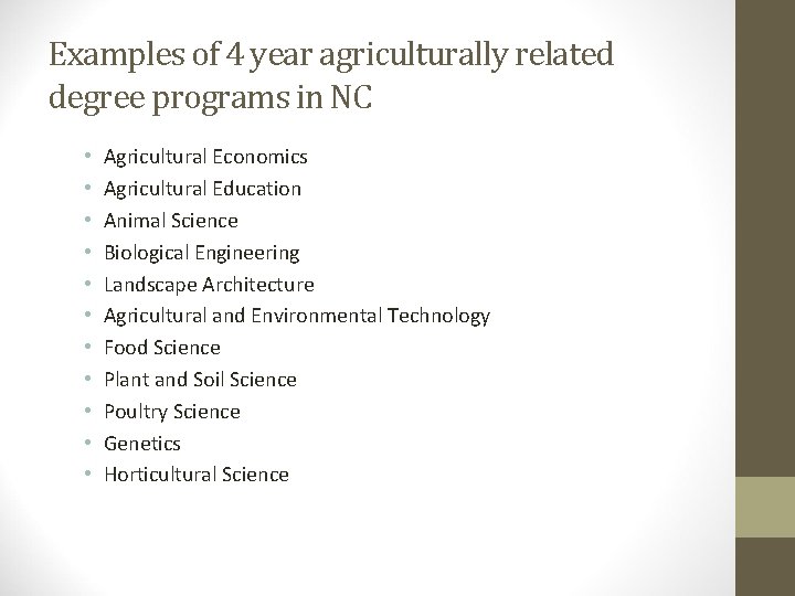 Examples of 4 year agriculturally related degree programs in NC • • • Agricultural