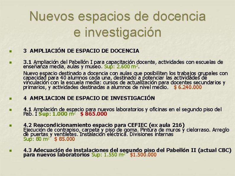 Nuevos espacios de docencia e investigación n n 3 AMPLIACIÓN DE ESPACIO DE DOCENCIA