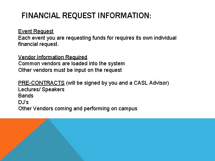 FINANCIAL REQUEST INFORMATION: Event Request Each event you are requesting funds for requires its