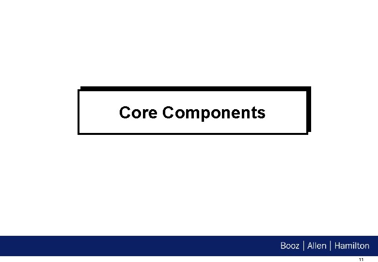 Core Components 11 