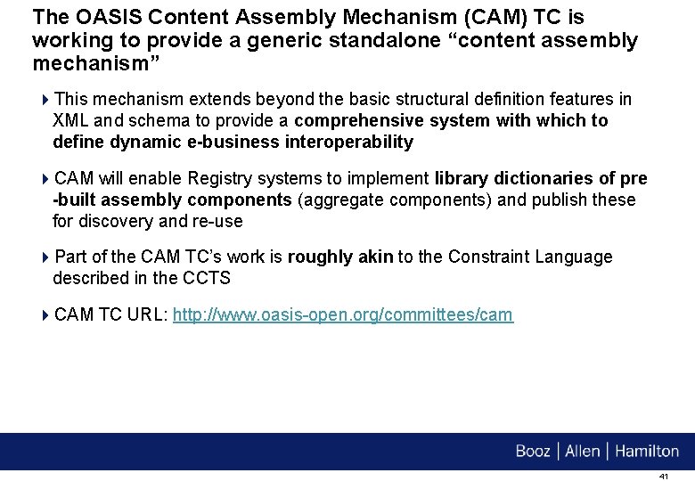 The OASIS Content Assembly Mechanism (CAM) TC is working to provide a generic standalone