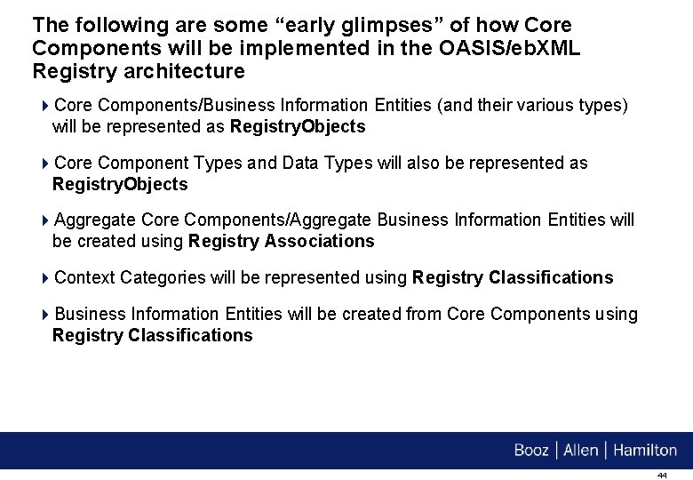 The following are some “early glimpses” of how Core Components will be implemented in