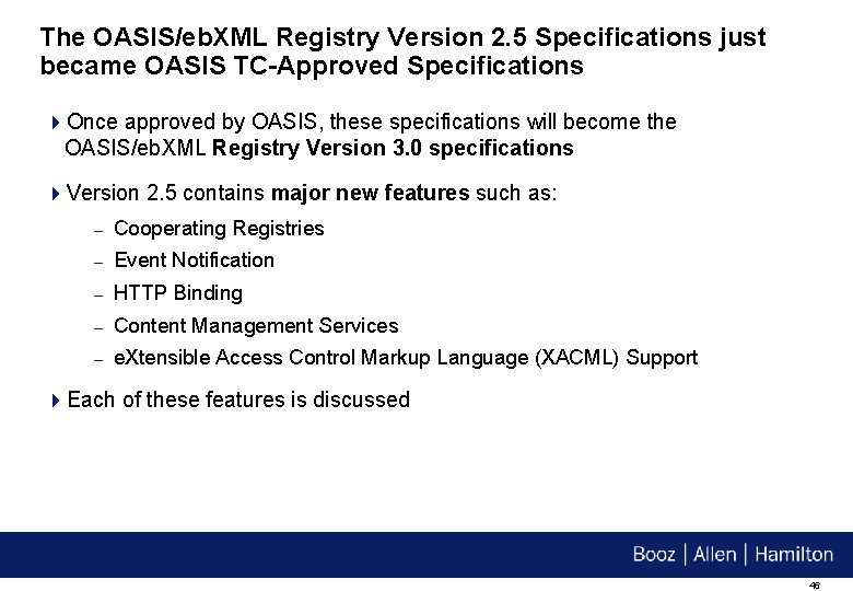 The OASIS/eb. XML Registry Version 2. 5 Specifications just became OASIS TC-Approved Specifications 4