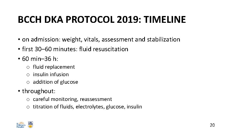BCCH DKA PROTOCOL 2019: TIMELINE • on admission: weight, vitals, assessment and stabilization •