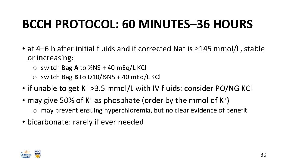 BCCH PROTOCOL: 60 MINUTES– 36 HOURS • at 4– 6 h after initial fluids