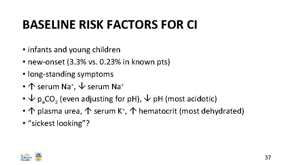 BASELINE RISK FACTORS FOR CI • infants and young children • new-onset (3. 3%