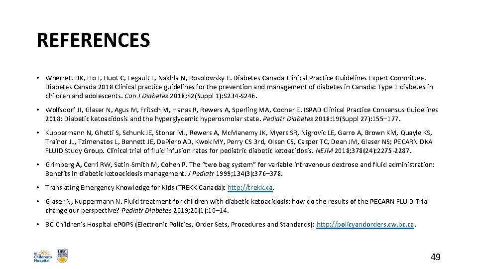 REFERENCES • Wherrett DK, Ho J, Huot C, Legault L, Nakhla N, Rosolowsky E.