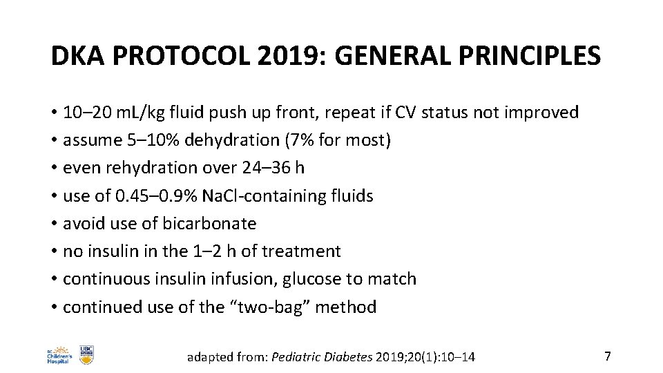 DKA PROTOCOL 2019: GENERAL PRINCIPLES • 10– 20 m. L/kg fluid push up front,