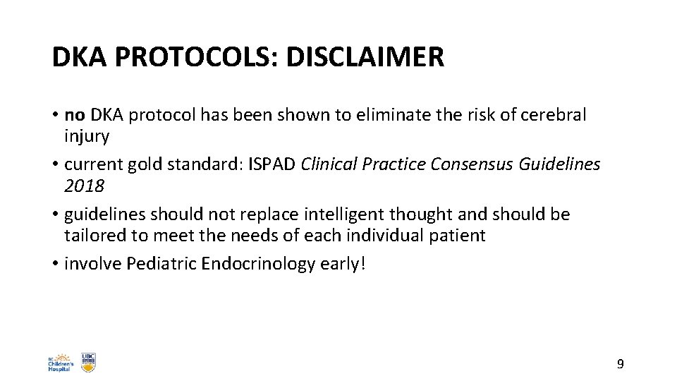 DKA PROTOCOLS: DISCLAIMER • no DKA protocol has been shown to eliminate the risk