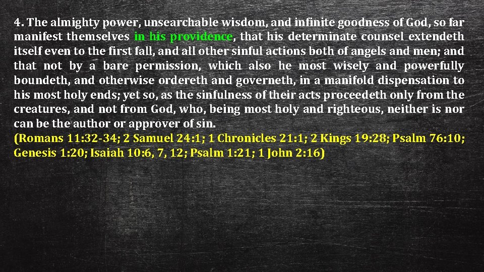 4. The almighty power, unsearchable wisdom, and infinite goodness of God, so far manifest