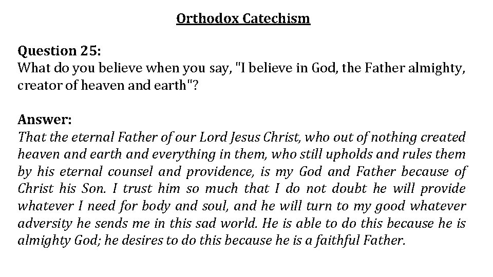 Orthodox Catechism Question 25: What do you believe when you say, "I believe in