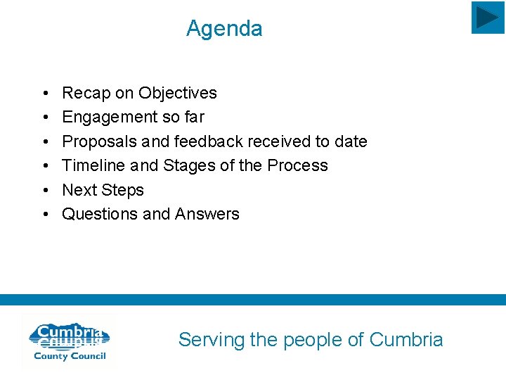 Agenda • • • Recap on Objectives Engagement so far Proposals and feedback received