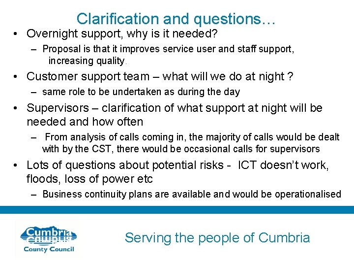 Clarification and questions… • Overnight support, why is it needed? – Proposal is that