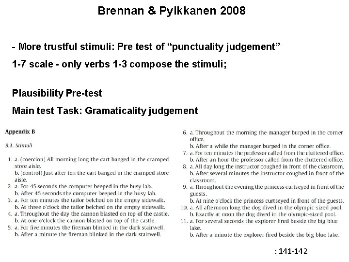 Brennan & Pylkkanen 2008 - More trustful stimuli: Pre test of “punctuality judgement” 1