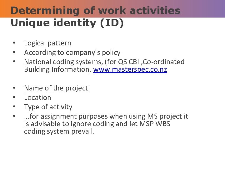 Determining of work activities Unique identity (ID) • • • Logical pattern According to