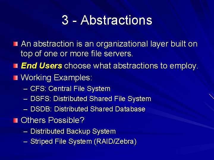 3 - Abstractions An abstraction is an organizational layer built on top of one
