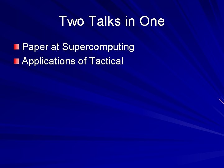 Two Talks in One Paper at Supercomputing Applications of Tactical 