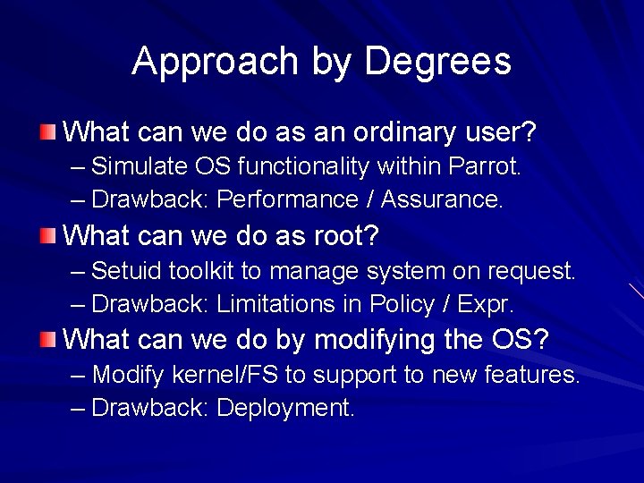 Approach by Degrees What can we do as an ordinary user? – Simulate OS