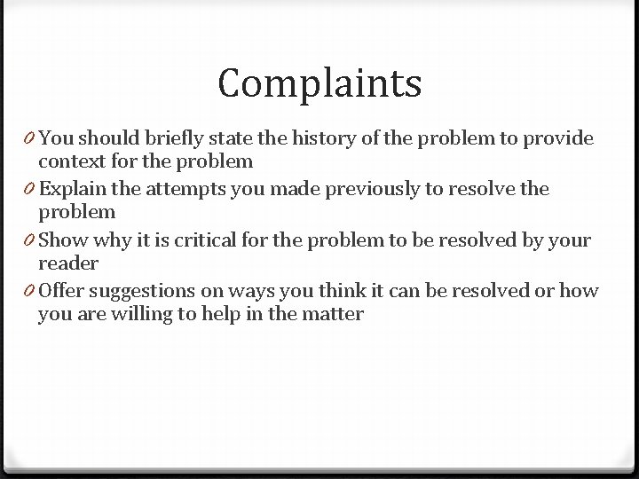Complaints 0 You should briefly state the history of the problem to provide context
