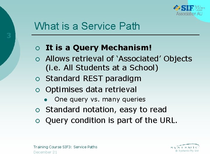 3 What is a Service Path ¡ ¡ It is a Query Mechanism! Allows