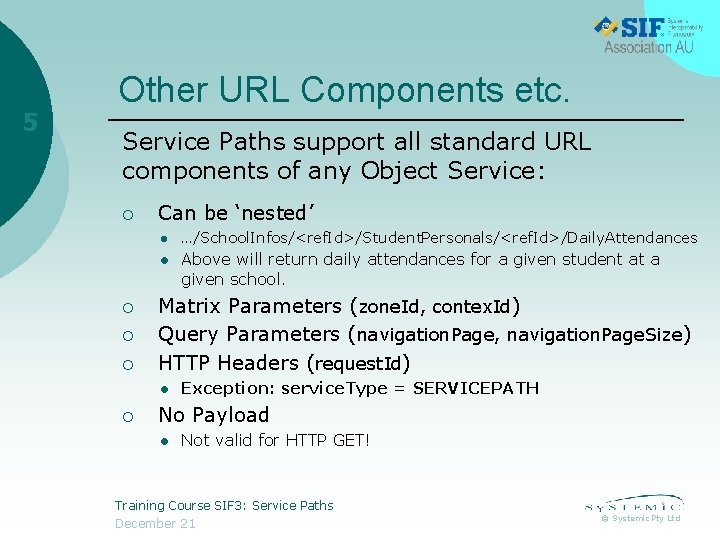 5 Other URL Components etc. Service Paths support all standard URL components of any