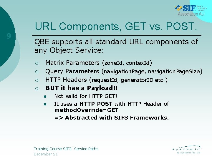 9 URL Components, GET vs. POST. QBE supports all standard URL components of any