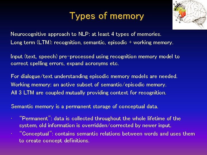 Types of memory Neurocognitive approach to NLP: at least 4 types of memories. Long Types of memory Neurocognitive approach to NLP: at least 4 types of memories. Long