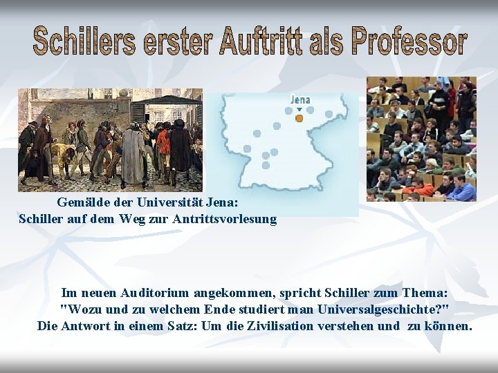 Gemälde der Universität Jena: Schiller auf dem Weg zur Antrittsvorlesung Im neuen Auditorium angekommen,