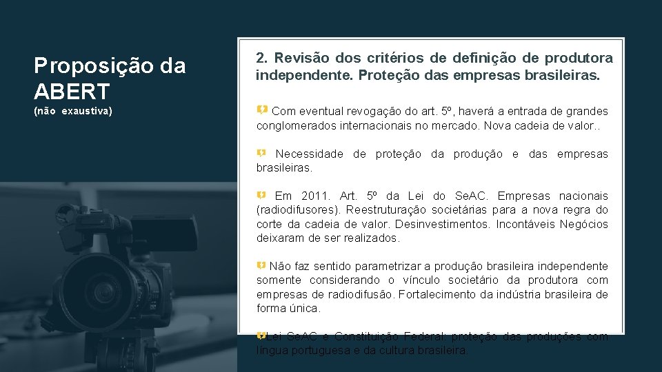 Proposição da ABERT 2. Revisão dos critérios de definição de produtora independente. Proteção das Proposição da ABERT 2. Revisão dos critérios de definição de produtora independente. Proteção das