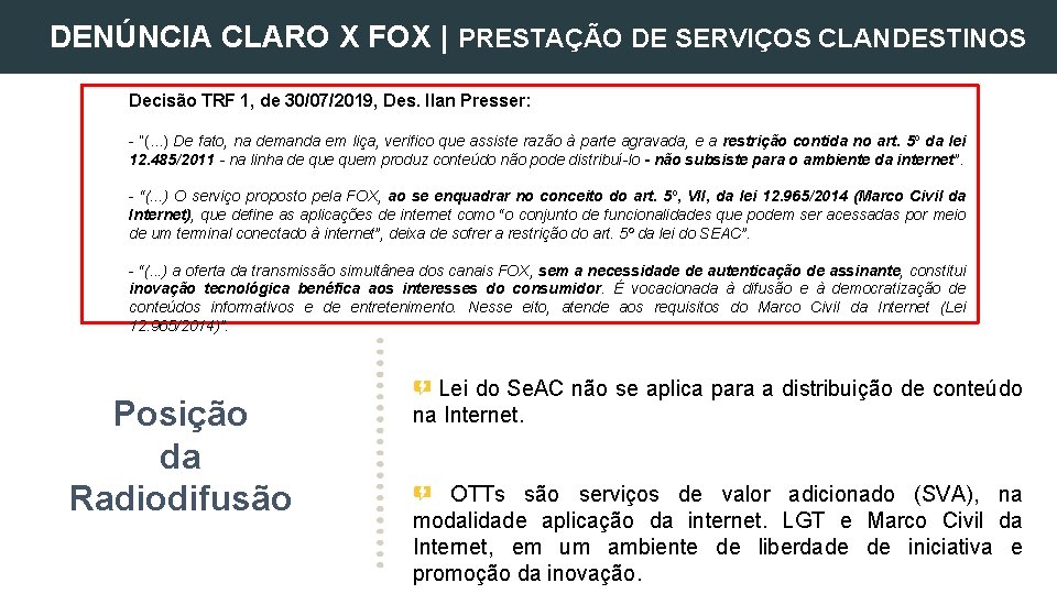 DENÚNCIA CLARO X FOX | PRESTAÇÃO DE SERVIÇOS CLANDESTINOS Decisão TRF 1, de 30/07/2019,