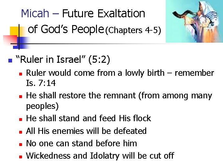 Micah – Future Exaltation of God’s People (Chapters 4 -5) n “Ruler in Israel”
