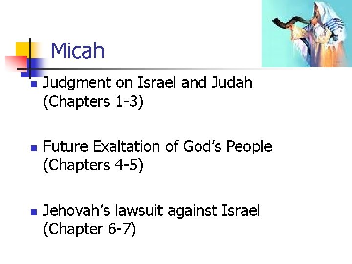 Micah n n n Judgment on Israel and Judah (Chapters 1 -3) Future Exaltation
