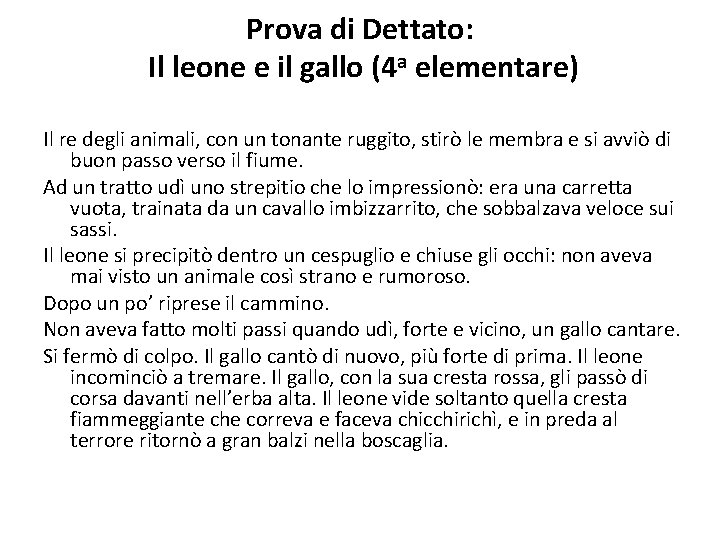 Prova di Dettato: Il leone e il gallo (4 a elementare) Il re degli